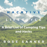 Ross Sanner discusses a few notable camping hacks.