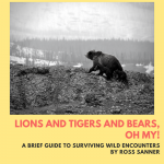 Lions, Tigers, and Bears—Ross Sanner
